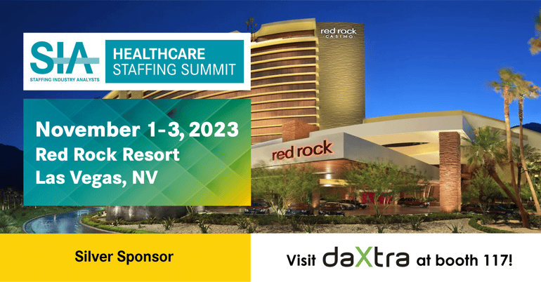 A photo of Red Rock Resort in Las Vegas in the evening is the backdrop. On top of the photo, a blue and white banner in the top left of the image reads "SIA Healthcare Staffing Summit." Below that, a green box with white text reads "November 1-3, 2023, Red Rock Resort, Las Vegas, NV." Below that is a yellow and white banner that runs along the bottom of the image. Black text reads "Silver Sponsor. Visit Daxtra at Booth 117."