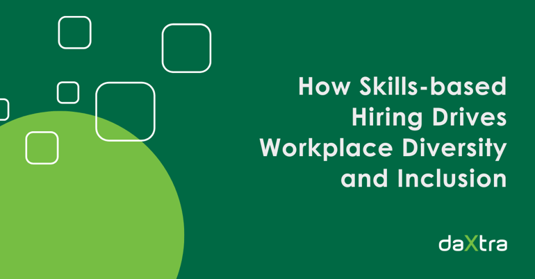 White text on a green background reads: how skills-based hiring drives workplace diversity and inclusion