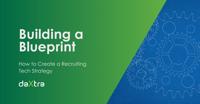 Building a Blueprint: How to Create a Recruiting Tech Strategy 