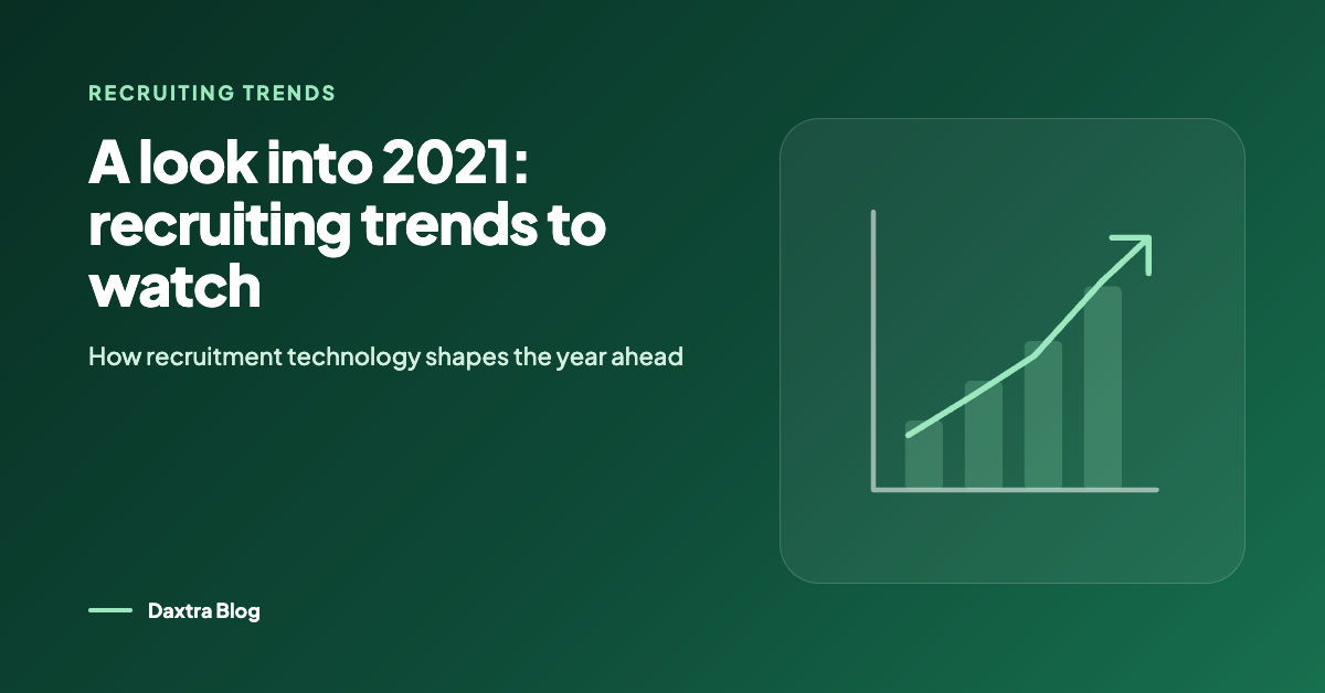 A look into 2021: recruiting trends