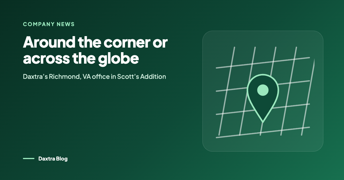 Around the corner or across the globe