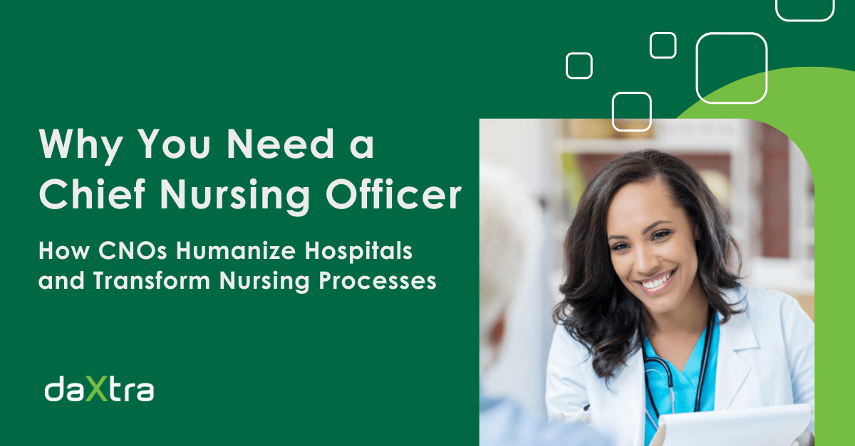 Why You Need a Chief Nursing Officer: How CNOs Humanize Hospitals and Transform Nursing Processes  Nursing Processes