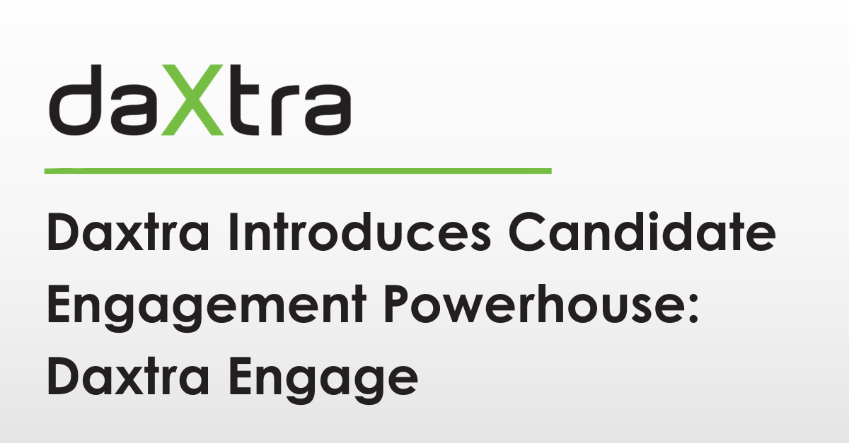 Daxtra introduces candidate engagement powerhouse: Daxtra Engage